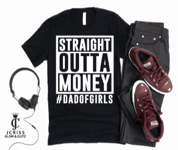 Straight Outta Money Dad Of Girls